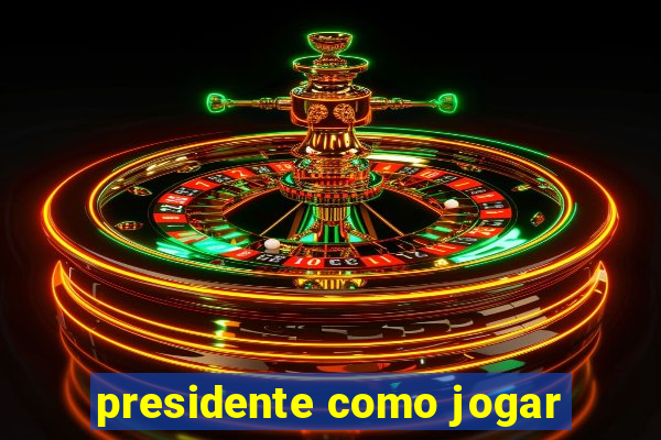 presidente como jogar